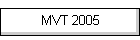 MVT 2005
