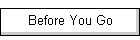 Before You Go